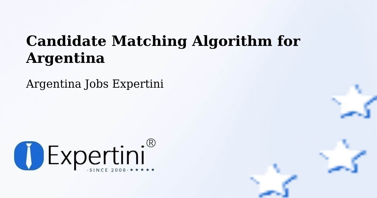 Candidate Matching Algorithm Overview – Famaillá - Argentina Jobs Expertini