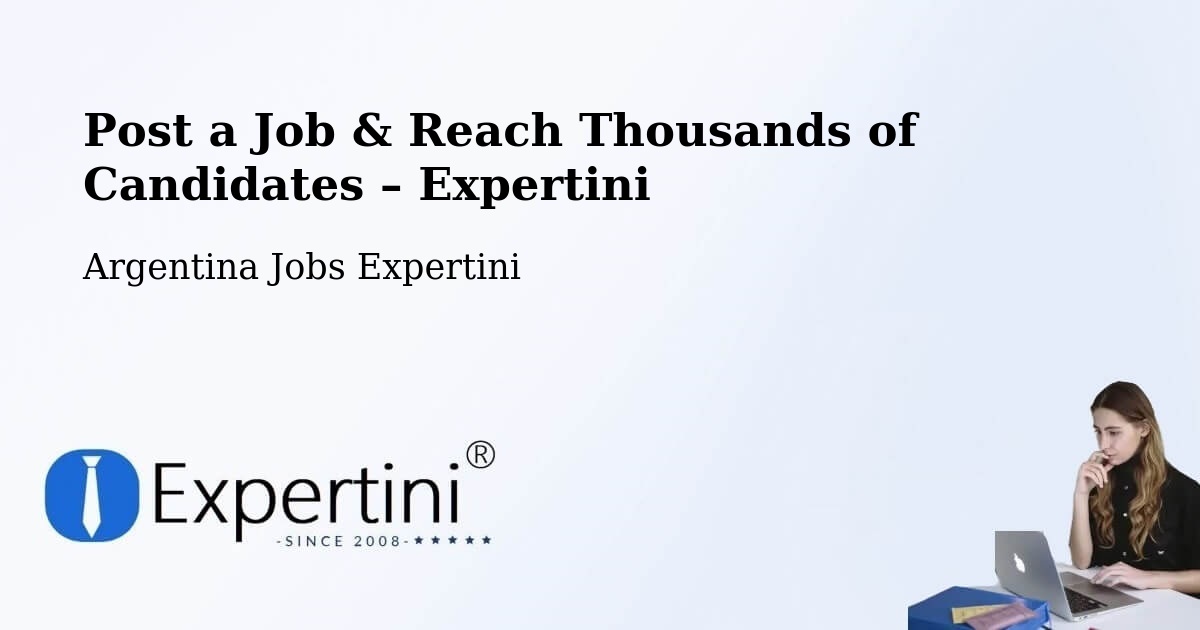 Post a Job in Famaillá – Hire the Right Talent - Famaillá, Argentina Jobs Expertini