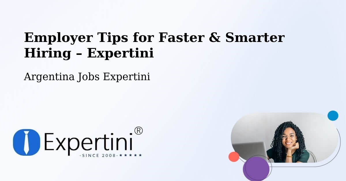 Employer Tips for Hiring & Recruitment – Famaillá - Famaillá, Argentina Jobs Expertini