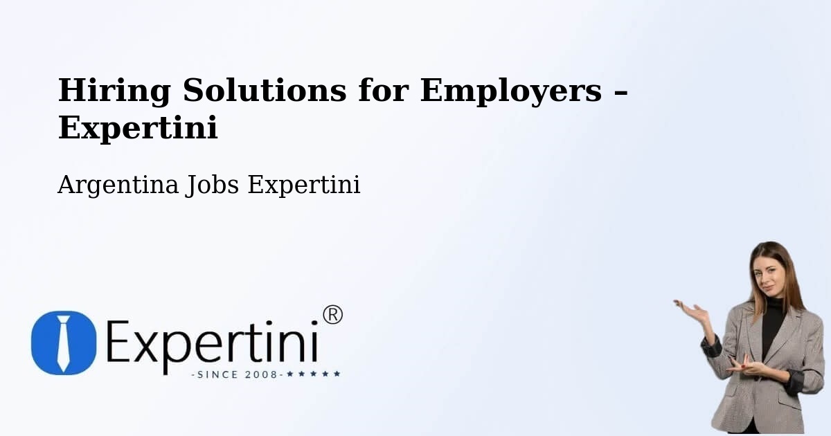Hiring Solutions for Employers in Famaillá - Famaillá, Argentina Jobs Expertini